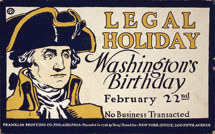 Plakat, das den 'Gesetzlichen Feiertag Washington's Birthday, 22. Februar - Keine Geschäfte' ankündigt, mit einem ernst aussehenden Mann im Anzug und Krawatte vor einem hellblauen Hintergrund.